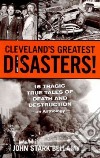 Cleveland's Greatest Disasters! libro str