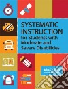 Systematic Instruction for Students With Moderate and Severe Disabilities libro str