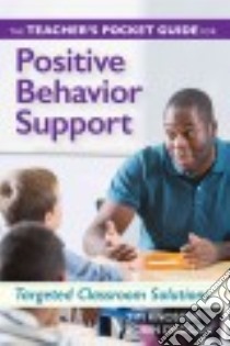 The Teacher's Pocket Guide for Positive Behavior Support libro in lingua di Knoster Tim, Drogan Robin Ph.D.