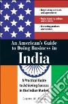 An American's Guide to Doing Business in India libro str