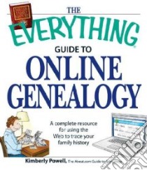 The Everything Guide to Online Genealogy libro in lingua di Powell Kimberly