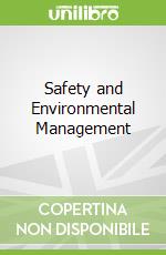 Safety and Environmental Management
