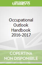 Occupational Outlook Handbook 2016-2017