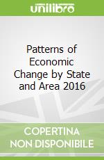 Patterns of Economic Change by State and Area 2016
