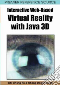 Interactive Web-Based Virtual Reality with Java 3D libro in lingua di Ko Chi Chung (EDT), Cheng Chang Dong (EDT)