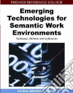 Emerging Technologies for Semantic Work Environments