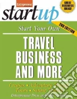 Start Your Own Travel Business and More