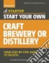 Start Your Own Microbrewery, Distillery, or Cidery libro str