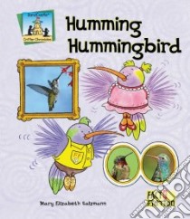 Humming Hummingbird libro in lingua di Salzmann Mary Elizabeth, Nobens C. A. (ILT)