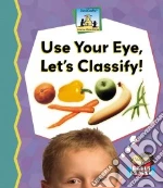 Use Your Eye, Let's Classify