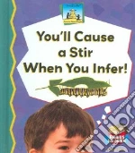 You'll Cause a Stir When You Infer!