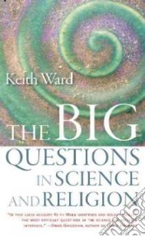 The Big Questions in Science and Religion libro in lingua di Ward Keith