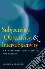 Subjectivity, Objectivity, & Intersubjectivity