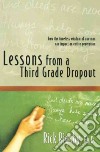 Lessons from a Third Grade Dropout libro str