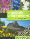 Wasatch Wildflowers libro str
