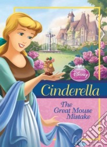 Cinderella: Great Mouse Mistake libro in lingua di O'Ryan Ellie, Studio Iboix (ILT), Disney Storybook Artists (ILT)