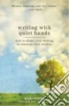 Writing With Quiet Hands libro str