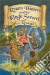 Ryan Watters And The King's Sword libro str