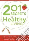 201 Secrets to Healthy Living libro str