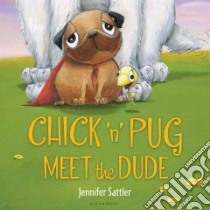 Chick 'n' Pug Meet the Dude libro in lingua di Sattler Jennifer