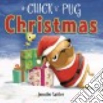 A Chick 'n' Pug Christmas libro in lingua di Sattler Jennifer