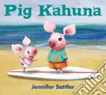 Pig Kahuna libro in lingua di Sattler Jennifer