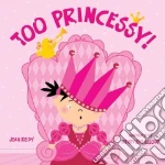 Too Princessy!
