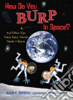 How Do You Burp in Space? libro str