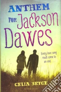 Anthem for Jackson Dawes libro in lingua di Bryce Celia