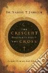 The Crescent Through the Eyes of the Cross libro str