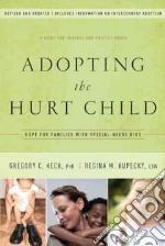 Adopting the Hurt Child