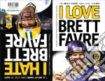I Love Brett Favre/I Hate Brett Favre