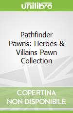 Pathfinder Pawns: Heroes & Villains Pawn Collection