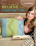 I Can't Believe I'm Chain Knitting