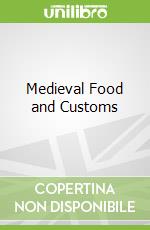 Medieval Food and Customs