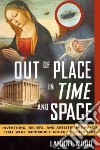 Out of Place in Time and Space libro str