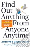 Find Out Anything from Anyone, Anytime libro str