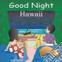 Good Night Hawaii libro in lingua di Gamble Adam, Veno Joe (ILT)