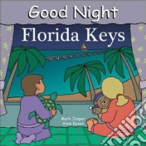 Good Night Florida Keys libro in lingua di Jasper Mark, Rosen Anne (ILT)