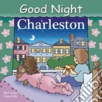 Good Night Charleston libro in lingua di Jasper Mark, Kelly Cooper