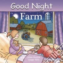 Good Night Farm libro in lingua di Gamble Adam, Kelly Cooper (ILT)