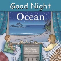 Good Night Ocean libro in lingua di Jasper Mark, Kelly Cooper (ILT)