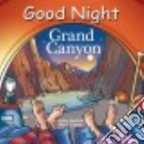Good Night Grand Canyon libro in lingua di Gamble Adam, Jasper Mark, Kelly Cooper (ILT)