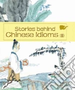 Stories Behind Chinese Idioms
