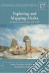 Exploring and Mapping Alaska libro str