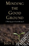 Minding the Good Ground libro str