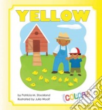 Yellow libro in lingua di Stockland Patricia M., Woolf Julia (ILT)