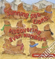 Sunning Sea Lions: Discovering Even Numbers libro in lingua di Tourville Amanda Doering, Holm Sharon Lane (ILT)
