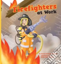 Firefighters at Work libro in lingua di Kenney Karen Latchana, Dumm Brian Caleb (ILT)