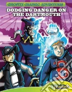 First Adventure: Dodging Danger on the Dartmouth